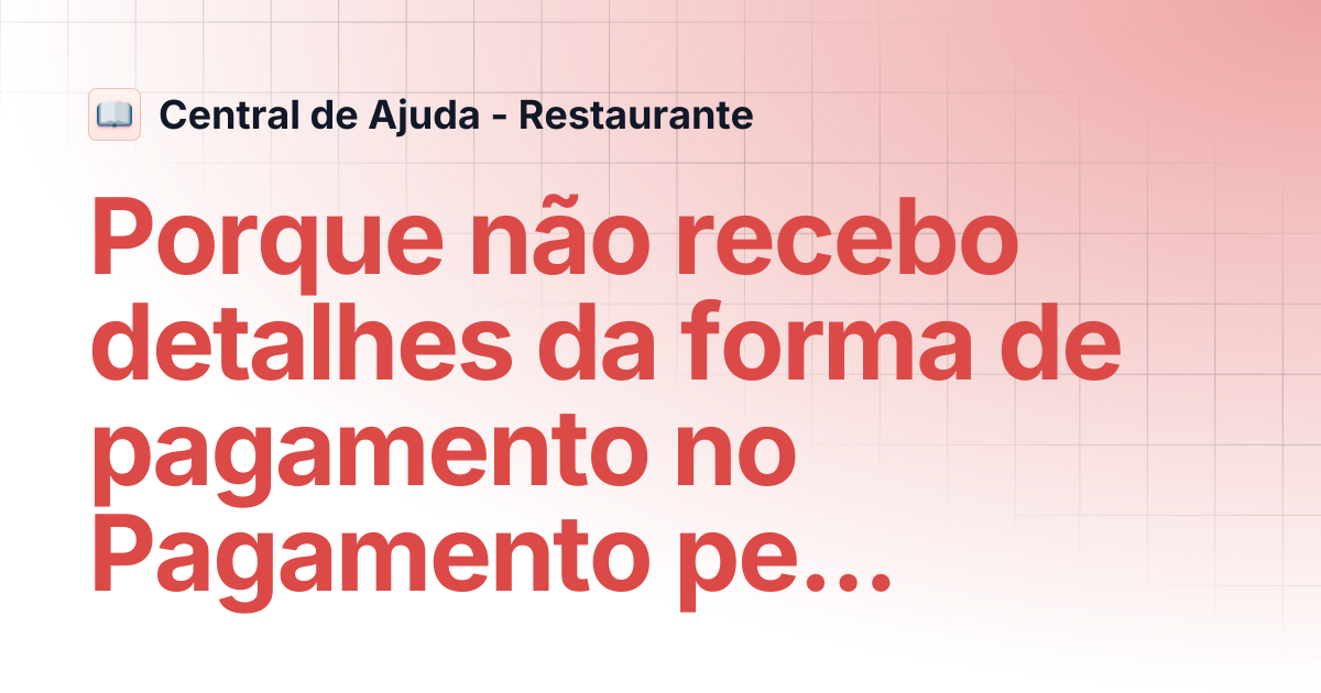 Porque não recebo detalhes da forma de pagamento no Pagamento pelo App ...